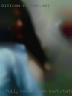 Fully naked women masturbating near Needham.