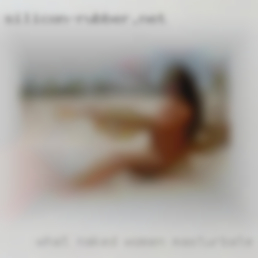 What naked women masturbate to?